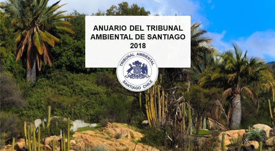 Tribunal Ambiental de Santiago distribuyó su Anuario 2018 Tribunal Ambiental de Santiago distribuyó su Anuario 2018